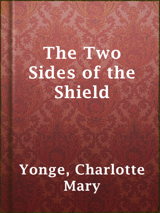 Title details for The Two Sides of the Shield by Charlotte Mary Yonge - Available